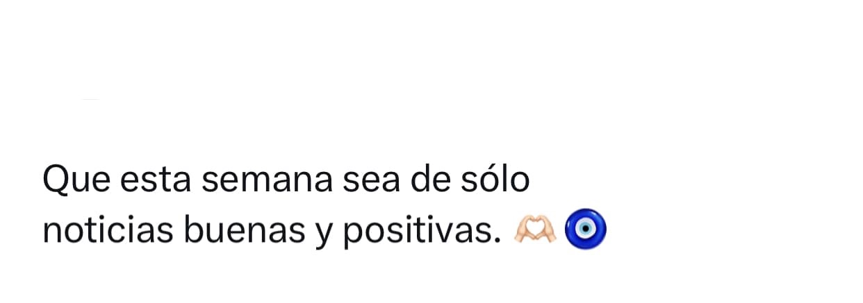 Que esta semana sea de sólo noticias buenas y positivas