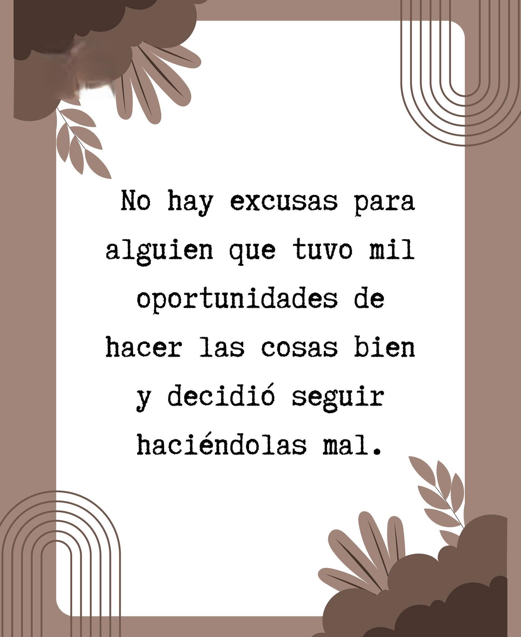 No hay excusas para alguien que tuvo mil oportunidades de hacer las cosas bien