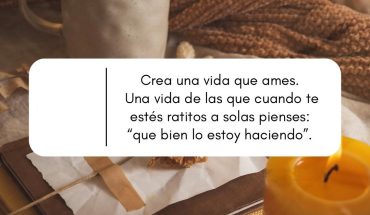 Crea una vida que ames