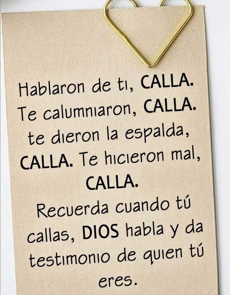 Te hicieron mal, CALLA, Recuerda cuando tú callas, DIOS habla y da testimonio de quien tú eres