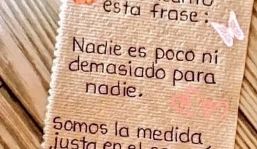 Me encanta esta frase: Nadie es poco ni demasiado para nadie