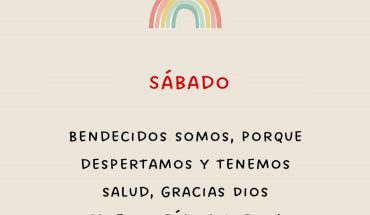 Sábado Bendecidos somos, porque despertamos y tenemos salud, gracias Dios