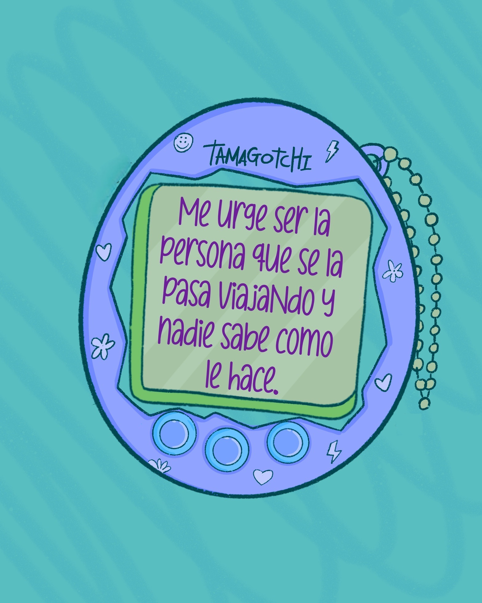 Me urge se la persona que se la pasa viajando y nadie sabe como le hace