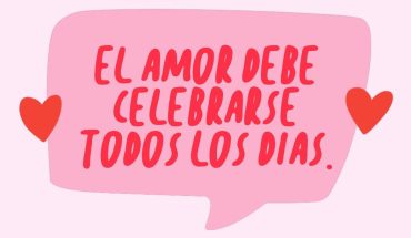 El amor debe celebrarse todos los días