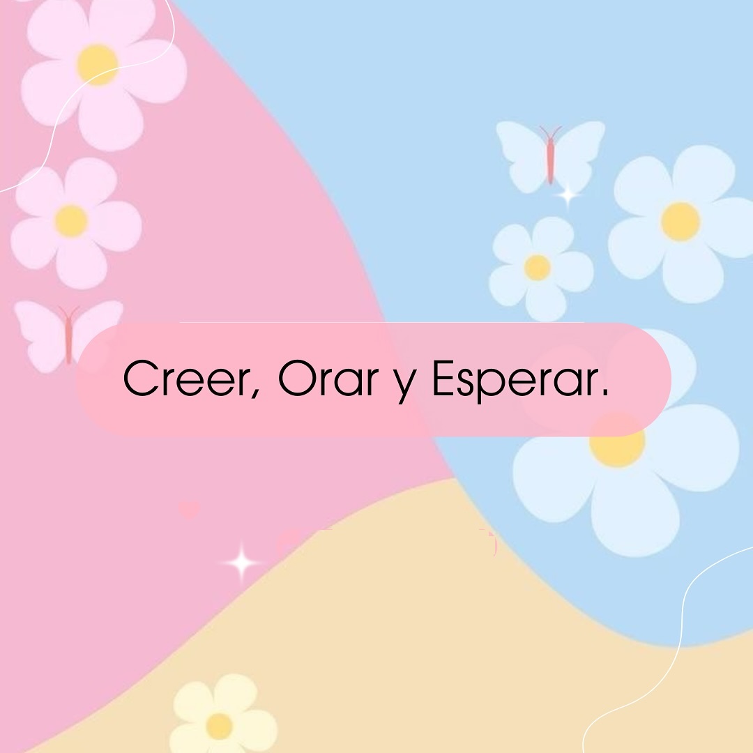 Creer, Orar y esperar