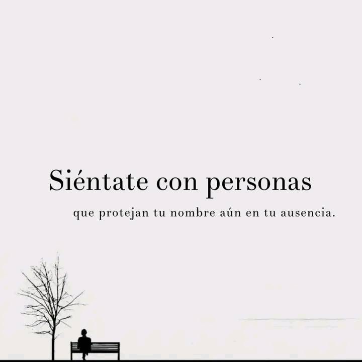 Siéntete con personas que protejan tu nombre aun en tu ausencia