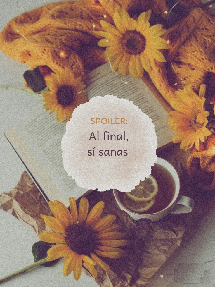Spoiler Al final, si sanas