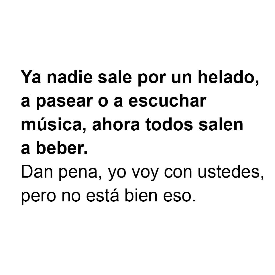 Ya nadie sale por un helado,a pasear o a escuchar música