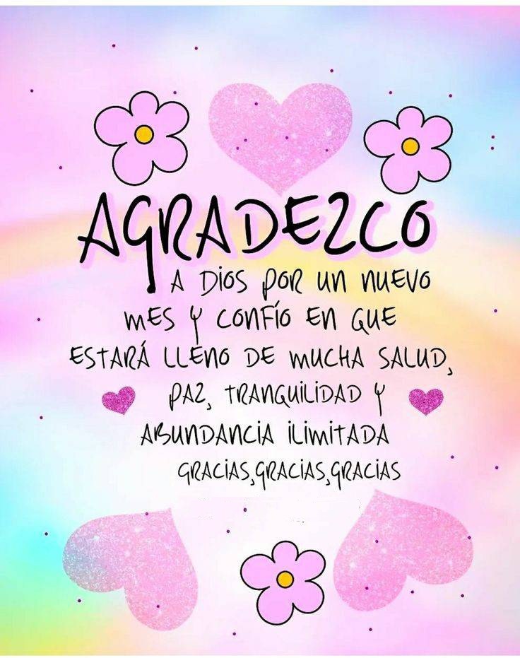 Agradezco a Dios por un nuevo mes y confío en que estarás lleno de mucha salud