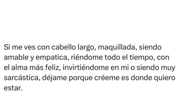 Si me ves con cabello largo, maquillada, siendo amable y empática