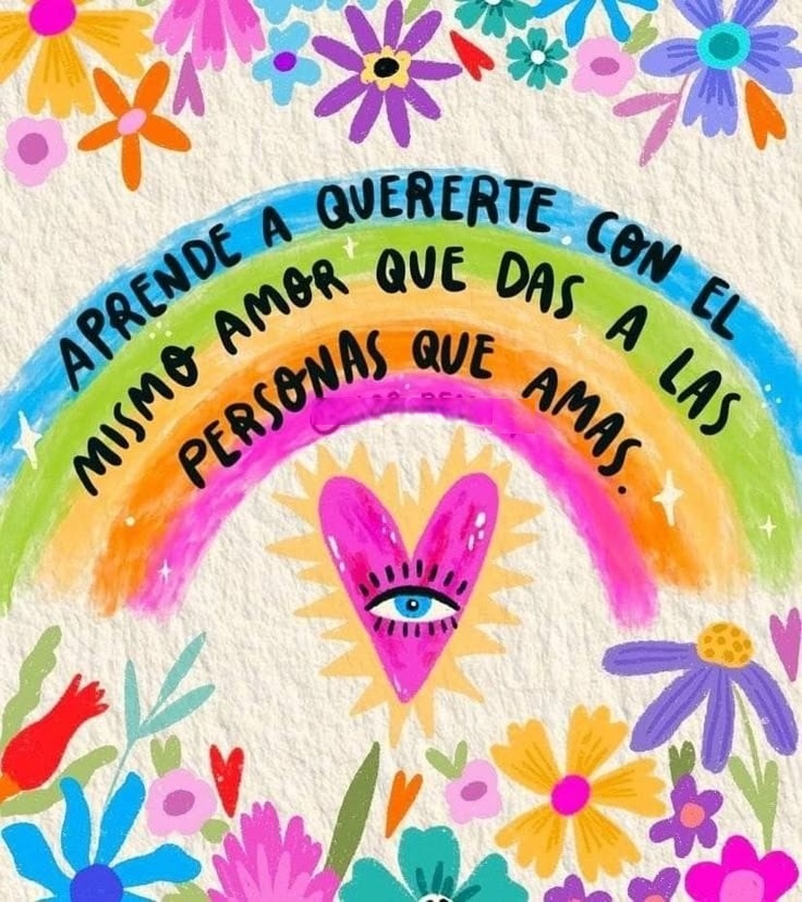Aprende a quererte con el mismo amor que das a las personas que amas