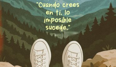 Cuando crees en ti, lo imposible sucede
