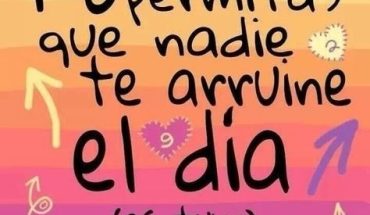 No permitas que nadie te arruine el día