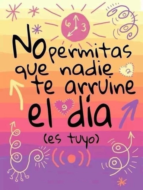 No permitas que nadie te arruine el día