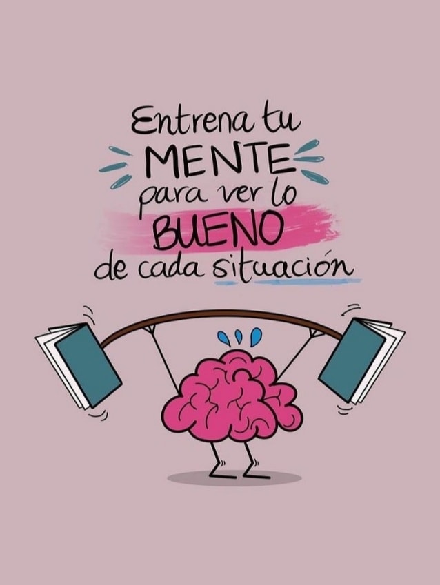 Entrena tu mente para ver lo bueno de cada situación
