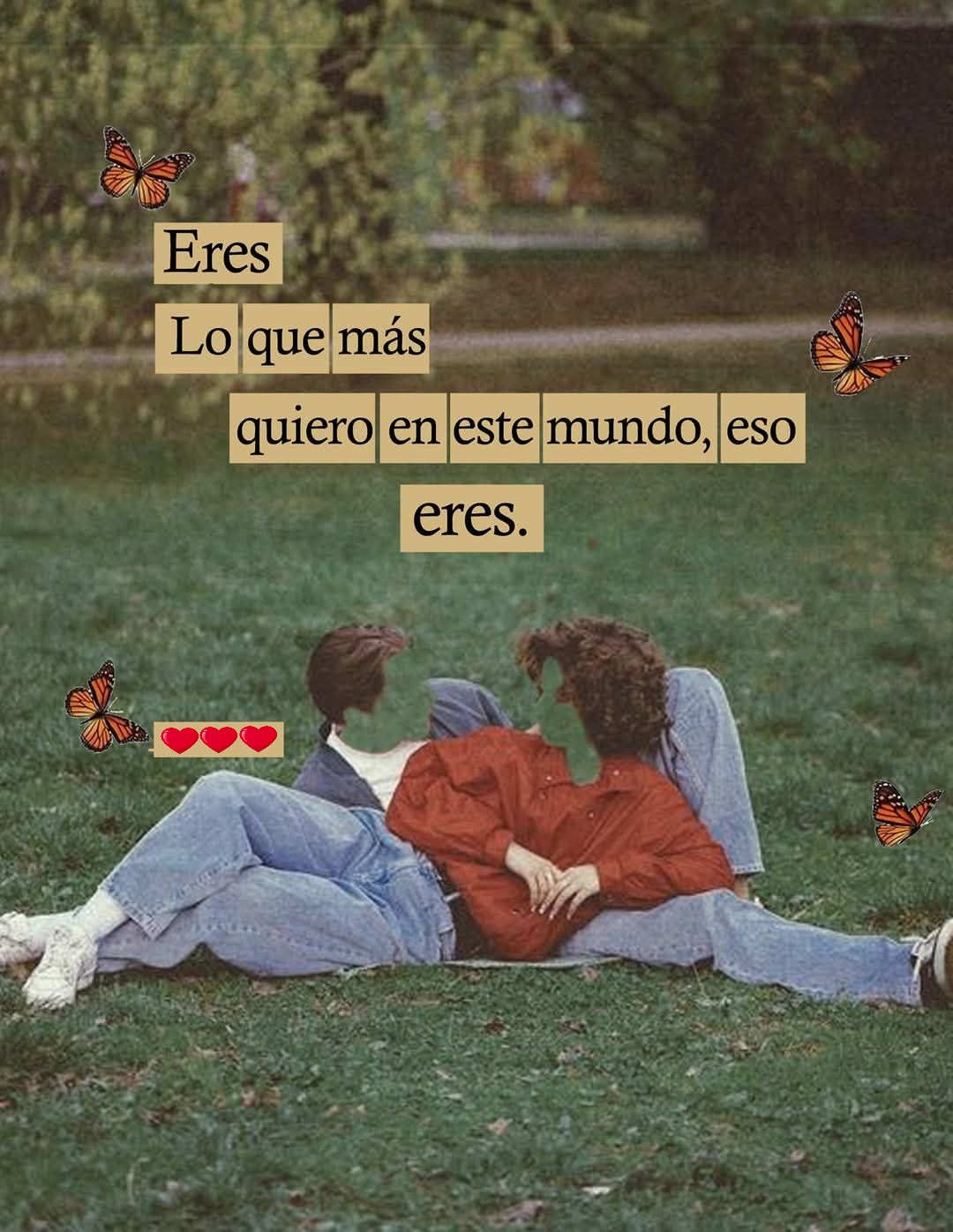 Eres lo que más quiero en este mundo, eso eres