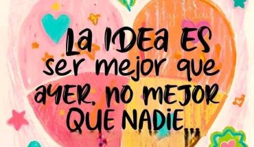 La idea es ser mejor que ayer, no mejor que nadie