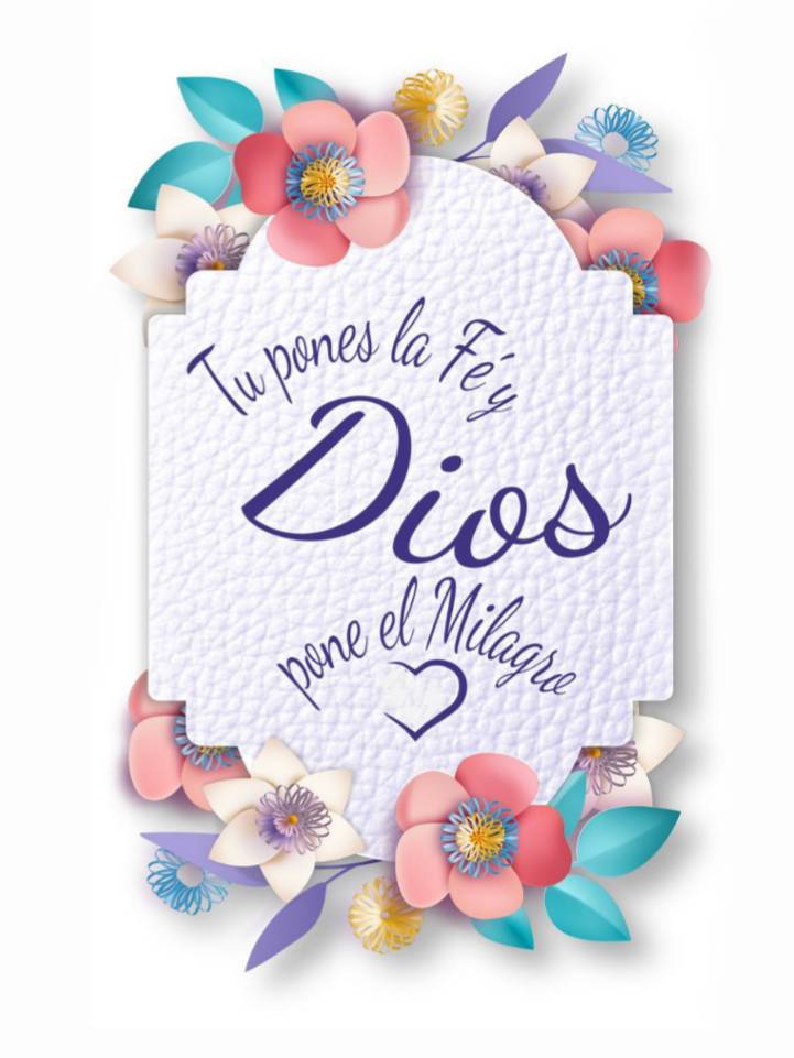 Tu pones la fe y Dios pone el milagro