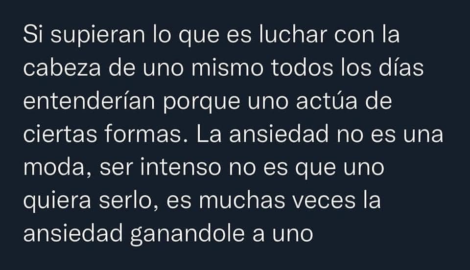 Si supieran lo que es luchar con la cabeza de uno mismo todos los días