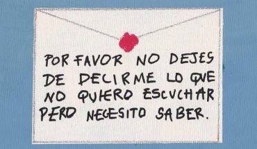 Por favor no dejes de decirme lo que no quiero escuchar pero necesito saber