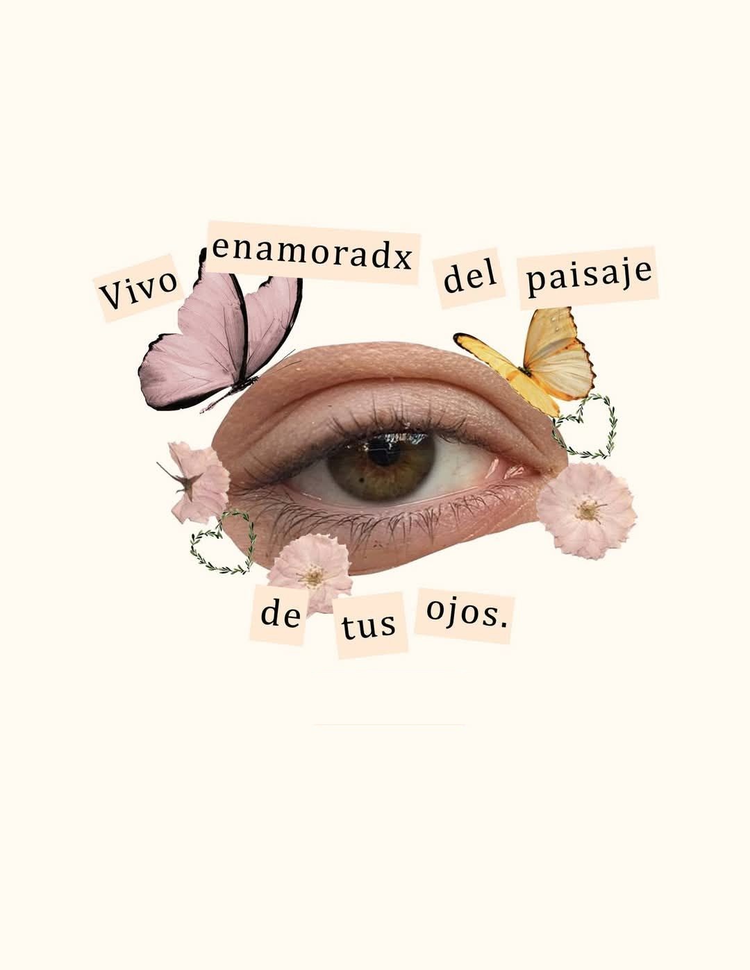 Vivo enamorada del paisaje de tus ojos