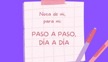 Nota de mi, para mi: Paso a paso, día a día