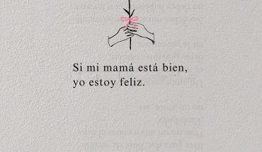 Si mamá está bien yo estoy feliz