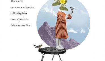 Por suerte no somos máquinas mil máquinas nunca podrían fabricar flores.
