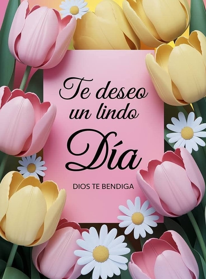Te deseo un lindo día Dios te bendiga