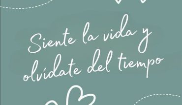 Siente la vida y olvídate del tiempo