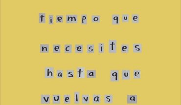tomate el tiempo que necesites  hasta que vuelvas a ser tú