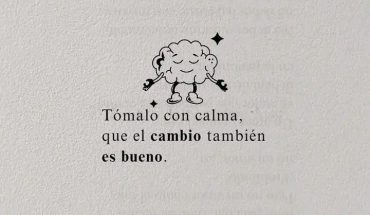 Tómalo con calma, que el cambio también es bueno