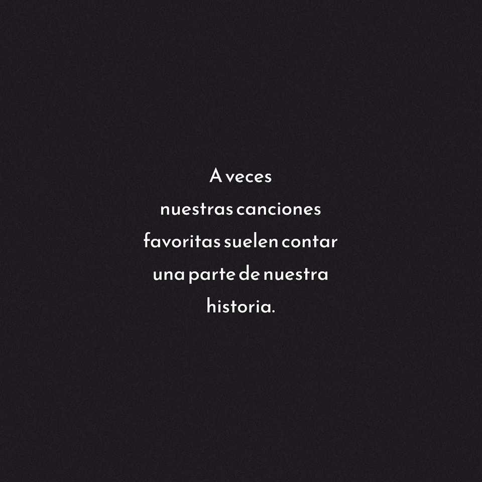 A veces nuestras canciones favoritas suelen contar una parte de nuestra historia