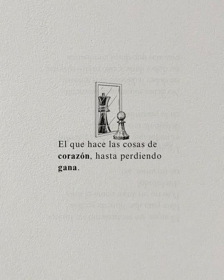 El que hace las cosas de corazón, hasta perdiendo gana