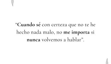 Cuando sé con certeza que no te he hecho nada malo