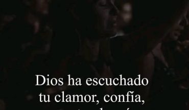 Dios ha escuchado tu clamor, confia, pronto obrará