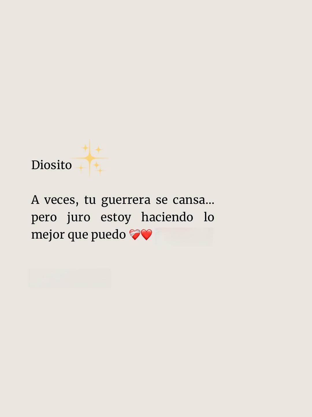 Diosito A veces, tu guerrera se cansa... pero juro estoy haciendo lo mejor que puedo