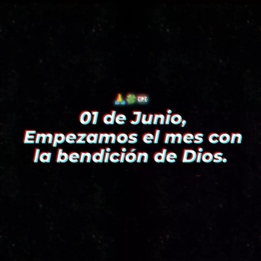 01 De Junio Empezamos el mes con la bendición de Dios