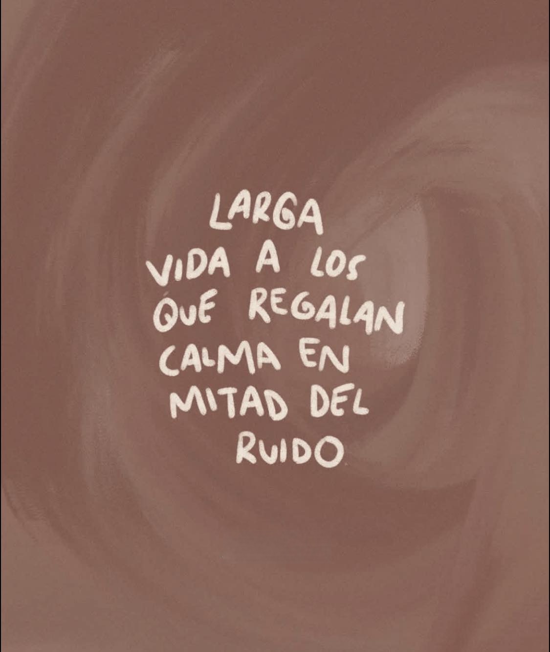 Larga vida a los que calma en mitad del ruido