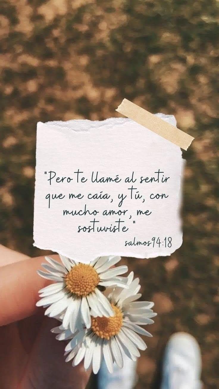 Pero te llamé al sentir que me caía, y tú con mucho amor, me sostuviste. Salmos 14:18