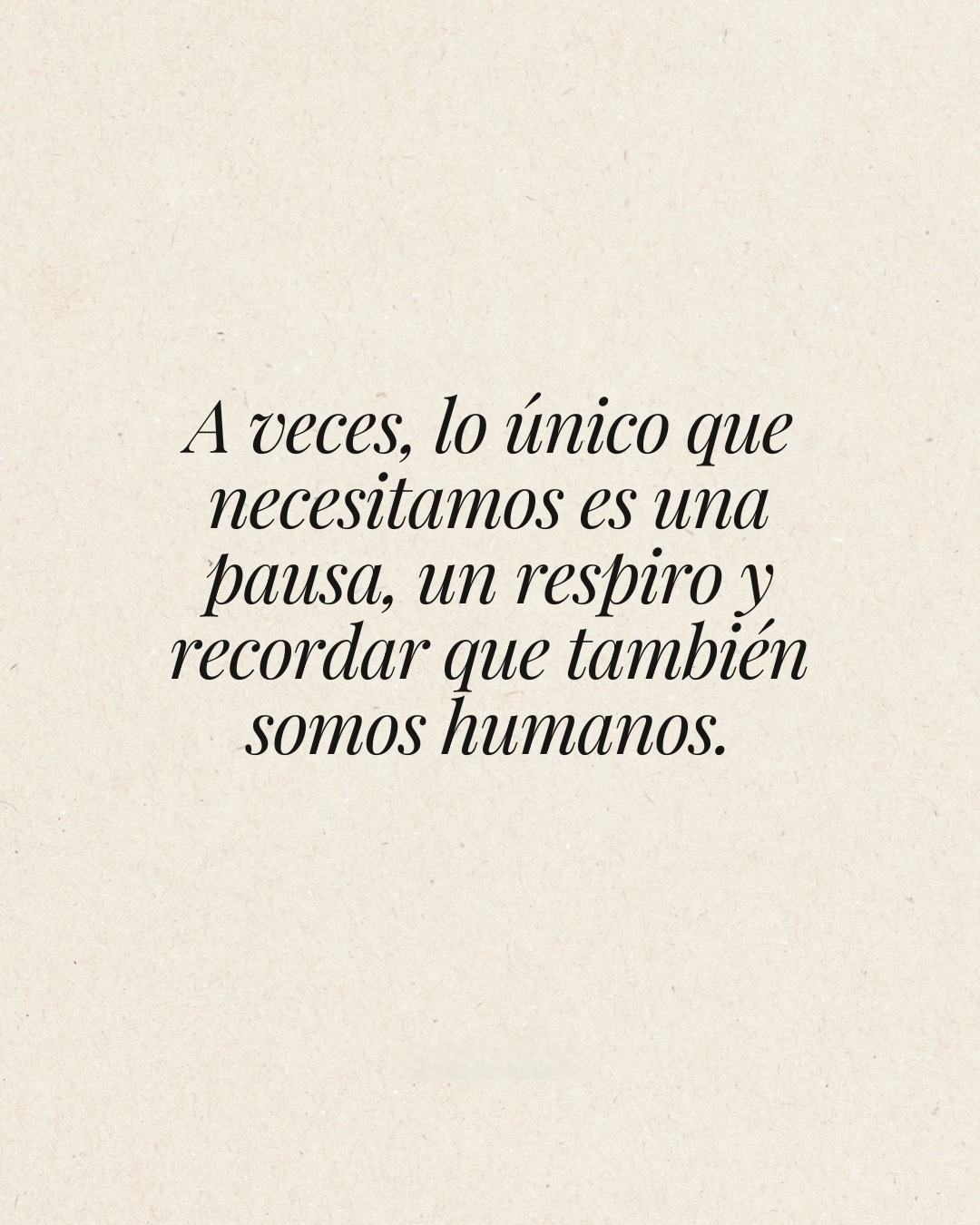 A veces, lo único que necesitamos es una pausa un respiro