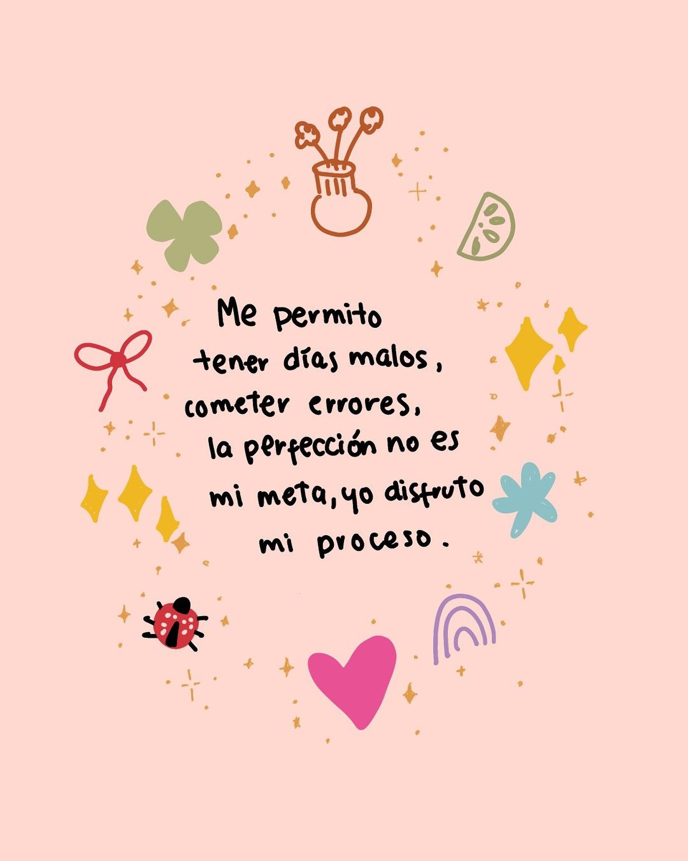 Me permito tener días malos, cometer errores, la perfección no es mi meta