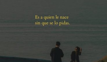 Es a quien le nace sin que se lo pidas