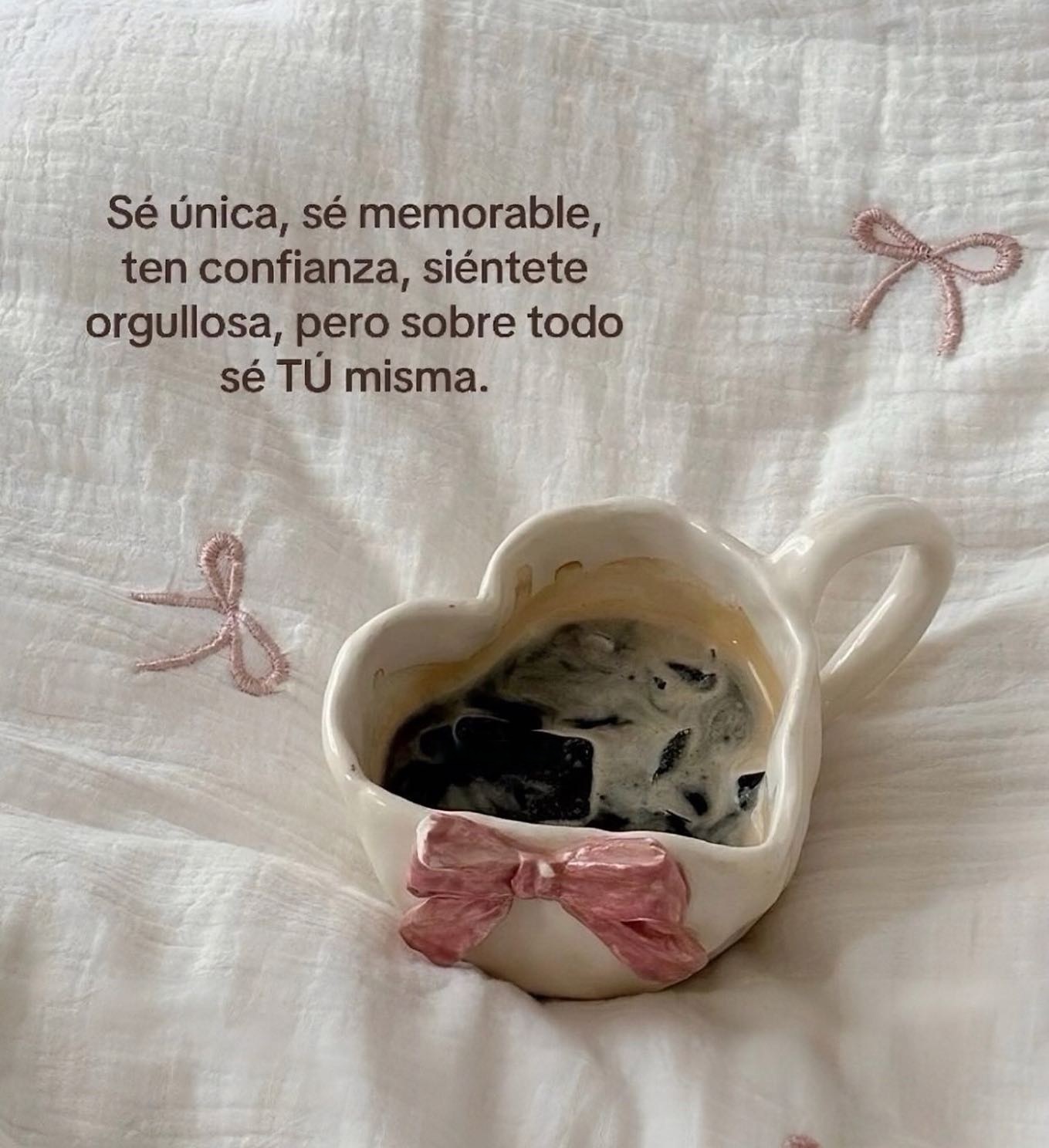 Se unica, se memorable, ten confianza, sientete orgullosa