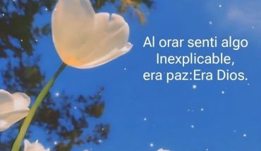 Al orar sentí algo inexplicable era paz: Era DIOS