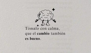 Tómalo con calma, que el cambio también es bueno