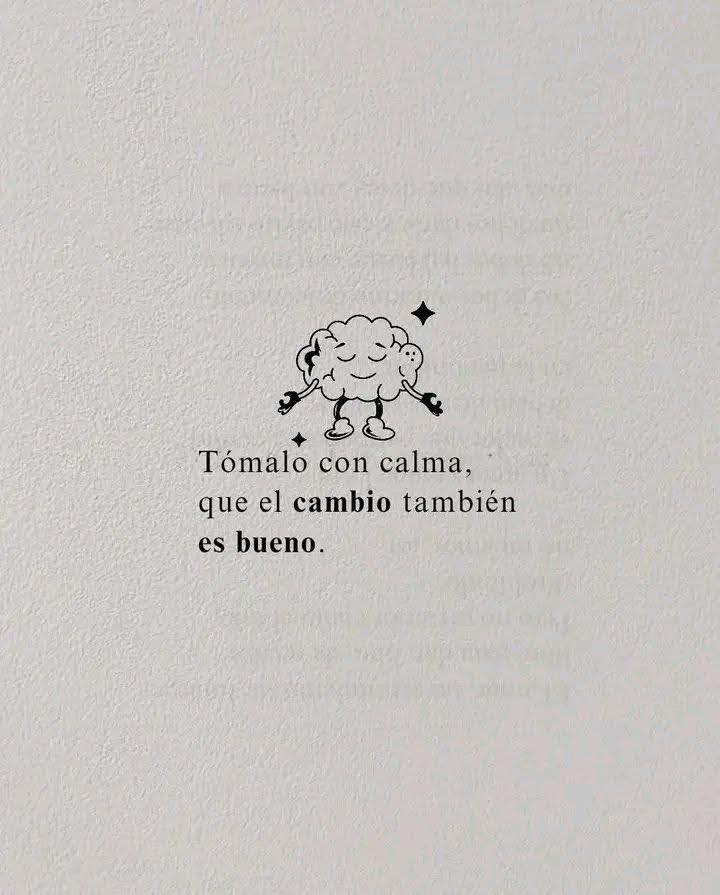 Tómalo con calma, que el cambio también es bueno