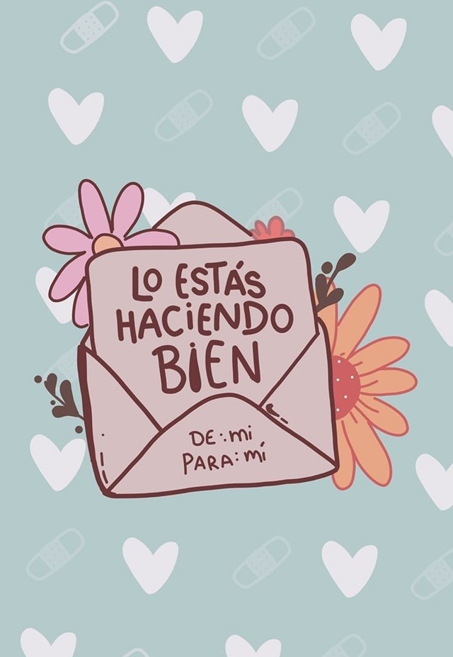 Lo estás haciendo muy bien De: mi Para: mi