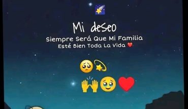 Mi deseo siempre será que mi familia esté bien toda la vida