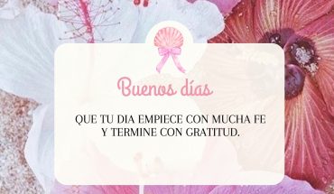 Buenos días Que tu día empiece con mucha fe y termine con gratitud